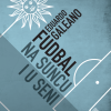 Eduardo Galeano: Fudbal na suncu i u seni